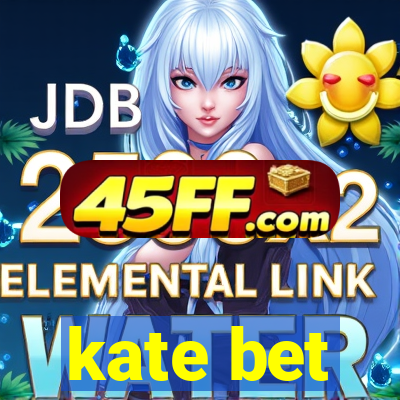kate bet